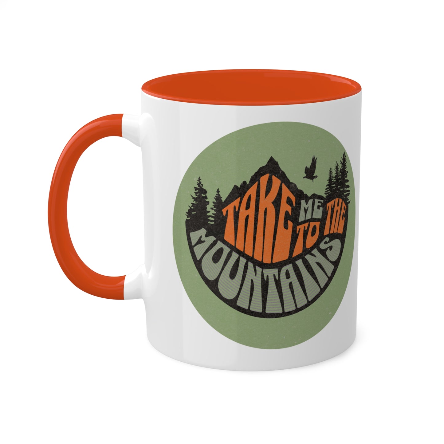 Take Me to the Mountains Coffee Mug 11 oz.